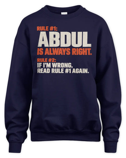 ABDUL NP1-H006 - Always Right Personalized Name T-Shirt – Funny Custom Name Shirt - Unisex Sweatshirt - Black