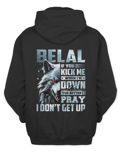 BELAL AP62-K4-666 - Personalized Fierce Wolf Quote Apparel “If You Kick Me When I’m Down, You Better Pray I Don’t Get Up” - Unisex Hoodie - Black