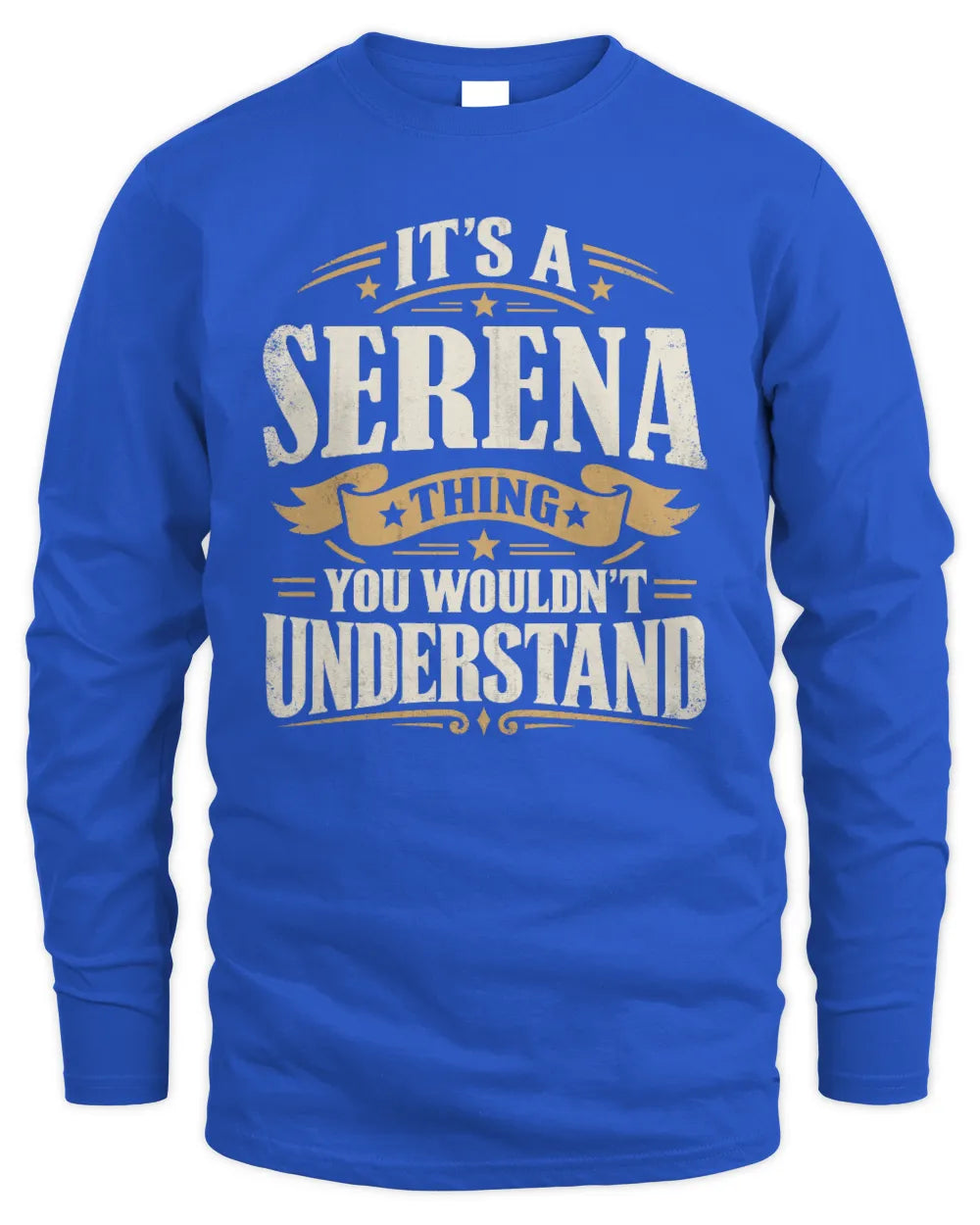 SERENA P08 TH51 - Personalized “It’s a/an [NAME] Thing – You Wouldn’t Understand” Shirt - Men's Long Sleeved T-Shirt - Royal