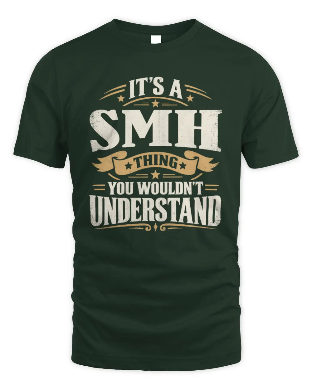 SMH P08 TH51 - Personalized “It’s a/an [NAME] Thing – You Wouldn’t Understand” Shirt - Unisex Standard T-Shirt - Forest Green