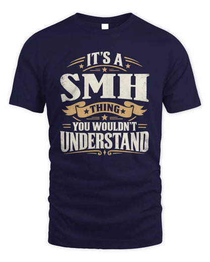 SMH P08 TH51 - Personalized “It’s a/an [NAME] Thing – You Wouldn’t Understand” Shirt - Unisex Standard T-Shirt - Navy