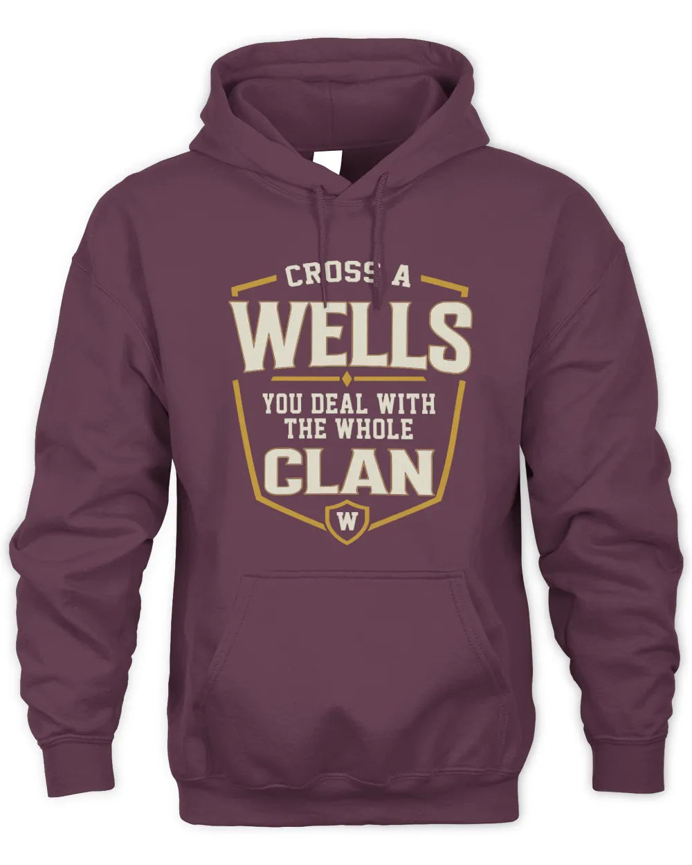WELLS NT1-K008 Cross A/An NAME, You Deal With the Whole Clan | Personalized Vintage T-Shirt - Unisex Hoodie - Maroon