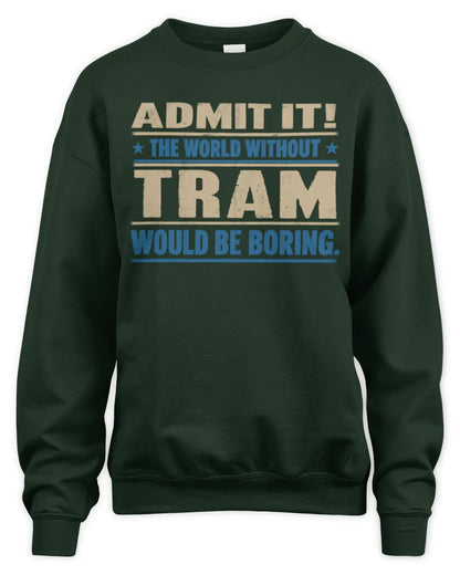 TRAM TP68-K2-968 – Personalized Funny Quote Apparel “The World Without NAME Would Be Boring” - Unisex Sweatshirt - Forest Green