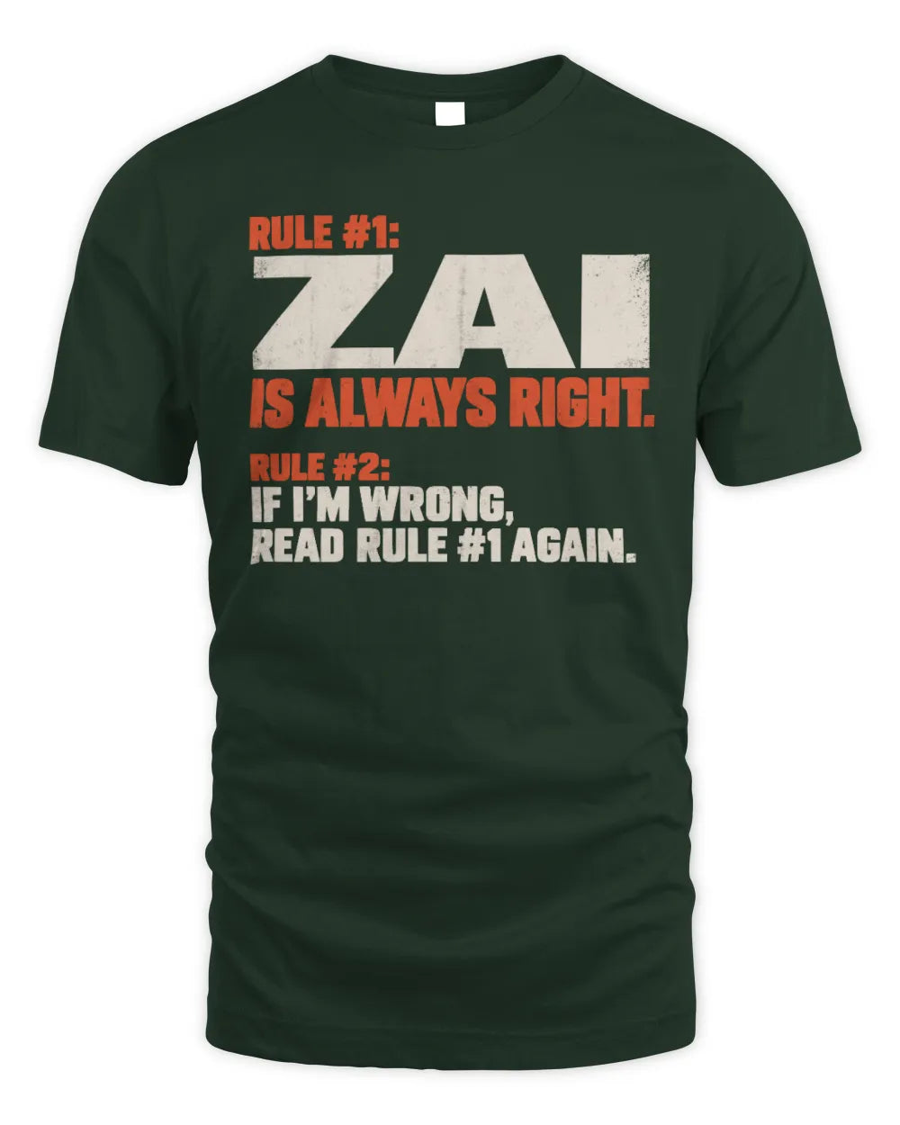 ZAI NP1-H006 
Always Right Personalized Name T-Shirt – Funny Custom Name Shirt - Unisex Standard T-Shirt - Forest Green