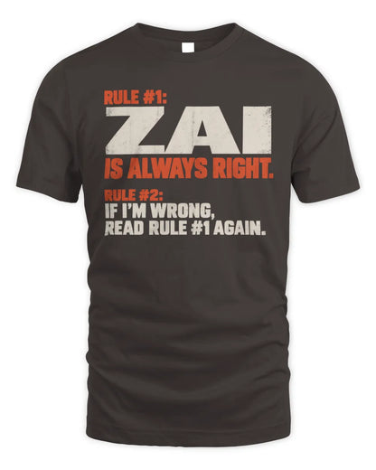 ZAI NP1-H006 
Always Right Personalized Name T-Shirt – Funny Custom Name Shirt - Unisex Standard T-Shirt - Dark Chocolate