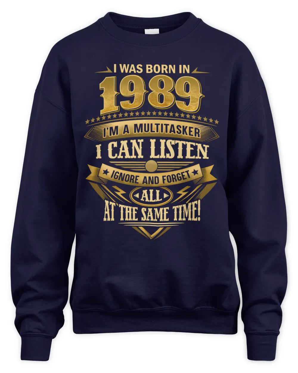 1989 HH89-K2 – Funny Birth Year Multitasker Quote T-Shirt - Unisex Sweatshirt - Navy