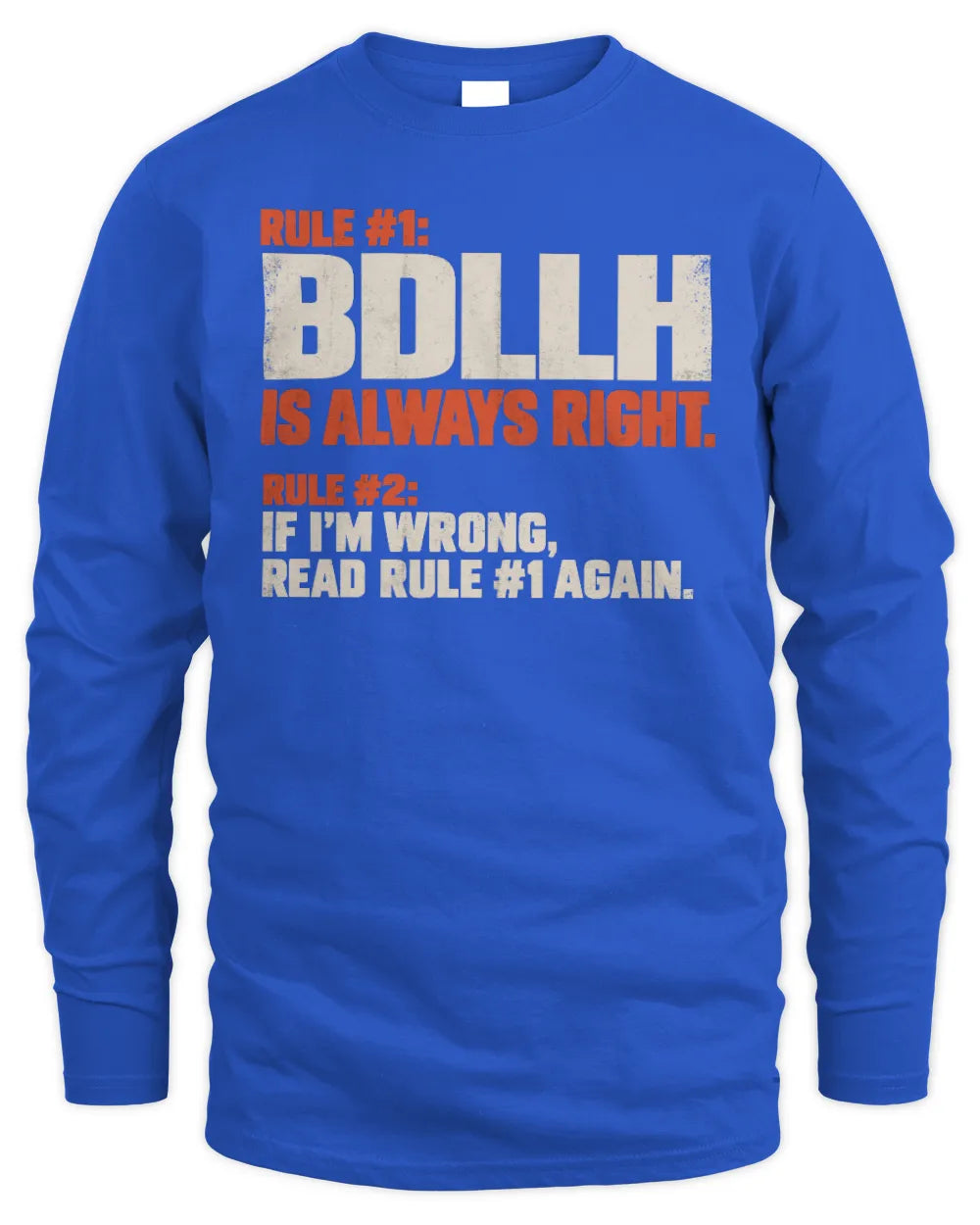 BDLLH NP1-H006 - Always Right Personalized Name T-Shirt – Funny Custom Name Shirt - Men's Long Sleeved T-Shirt - Royal