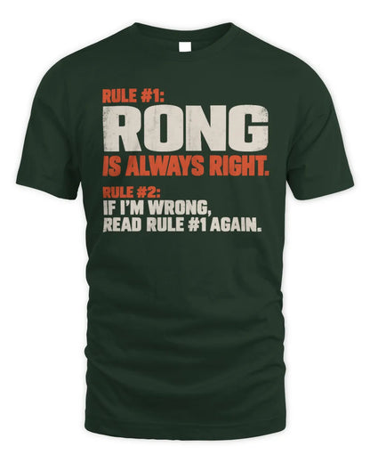 RONG NP1-H006 
Always Right Personalized Name T-Shirt – Funny Custom Name Shirt - Unisex Standard T-Shirt - Forest Green