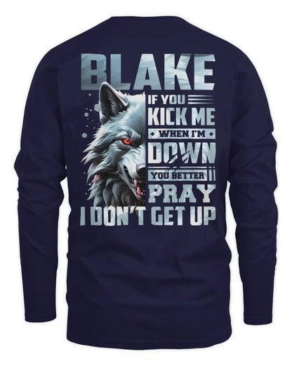 BLAKE AP62-K4-666 - Personalized Fierce Wolf Quote Apparel “If You Kick Me When I’m Down, You Better Pray I Don’t Get Up” - Men's Long Sleeved T-Shirt - Navy