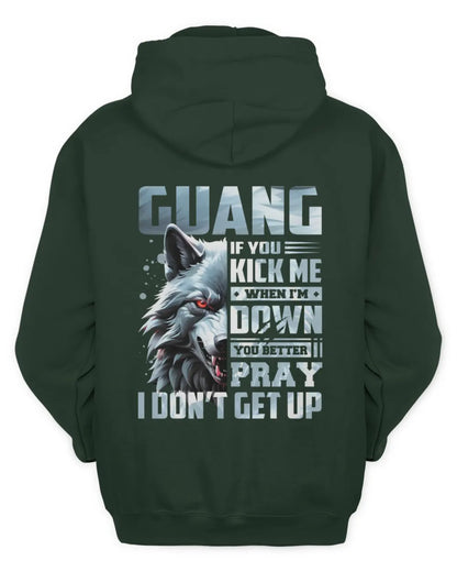 GUANG AP62-K4-666 - Personalized Fierce Wolf Quote Apparel “If You Kick Me When I’m Down, You Better Pray I Don’t Get Up” - Unisex Hoodie - Forest Green