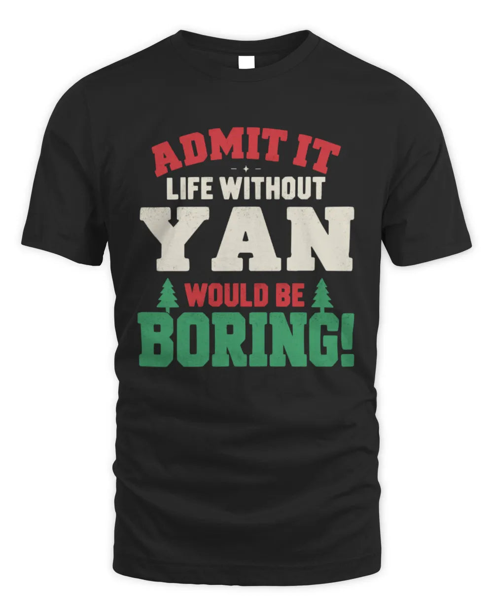 YAN P5 TH08 Christmas T-Shirt – “Life Without NAME Would Be Boring” - Unisex Standard T-Shirt - Black