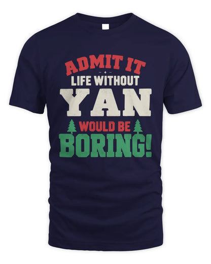 YAN P5 TH08 Christmas T-Shirt – “Life Without NAME Would Be Boring” - Unisex Standard T-Shirt - Navy