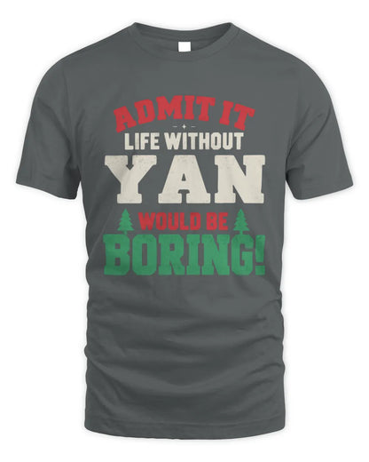 YAN P5 TH08 Christmas T-Shirt – “Life Without NAME Would Be Boring” - Unisex Standard T-Shirt - Charcoal