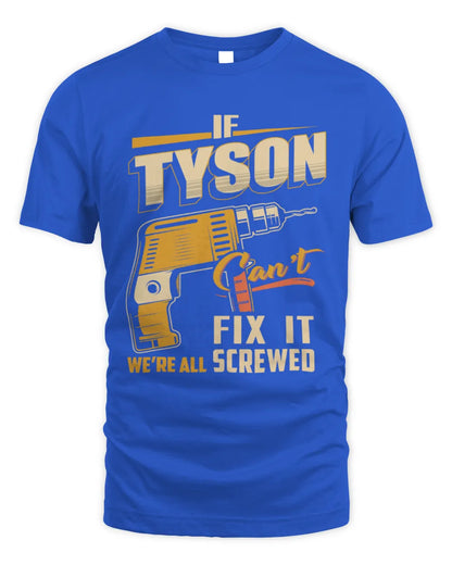 TYSON TP22-K4-228 - Personalized Handyman T-Shirt “If AARON Can’t Fix It, We’re All Screwed” - Unisex Standard T-Shirt - Royal