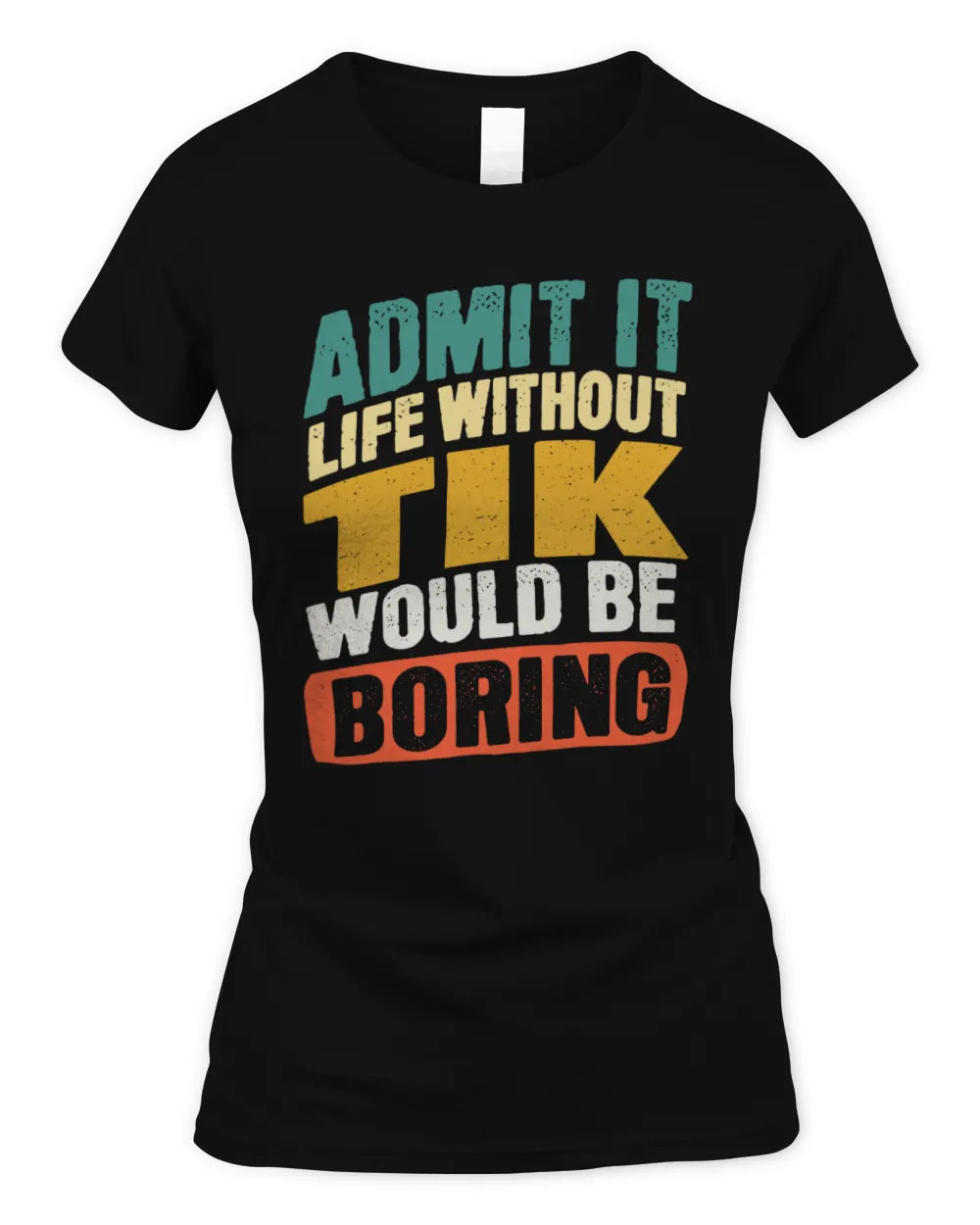 TIK TP88-K4-229
Personalized Funny Quote Apparel “Life Without NAME Would Be Boring” - Women's Standard T-Shirt - Black