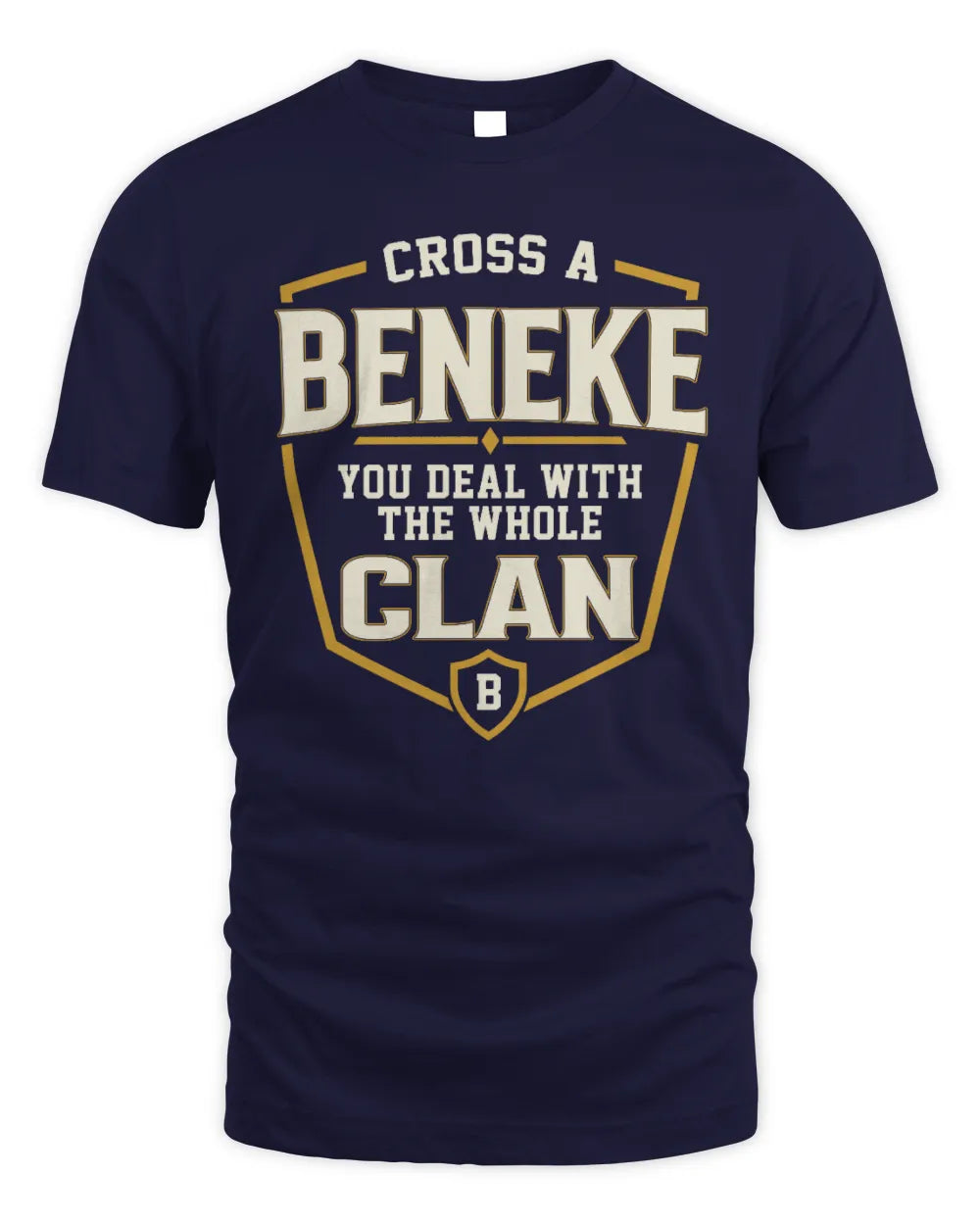 BENEKE NT1-K008 Cross A/An NAME, You Deal With the Whole Clan | Personalized Vintage T-Shirt - Unisex Standard T-Shirt - Navy