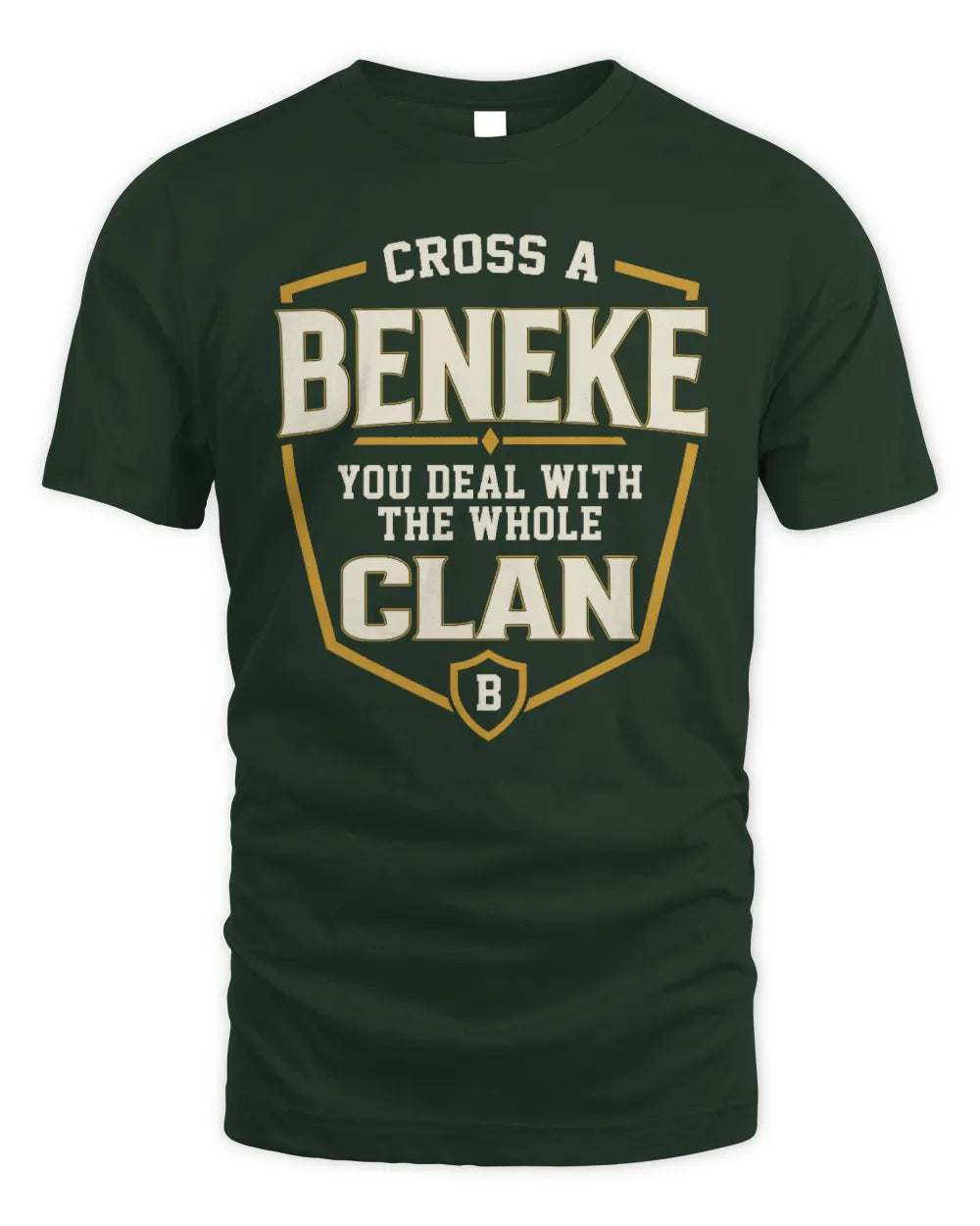 BENEKE NT1-K008 Cross A/An NAME, You Deal With the Whole Clan | Personalized Vintage T-Shirt - Unisex Standard T-Shirt - Forest Green