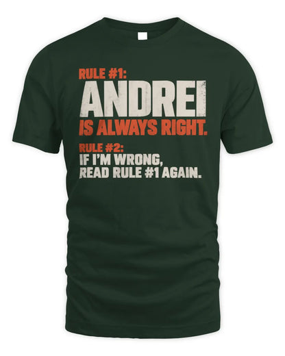 ANDREI NP1-H006 
Always Right Personalized Name T-Shirt – Funny Custom Name Shirt - Unisex Standard T-Shirt - Forest Green