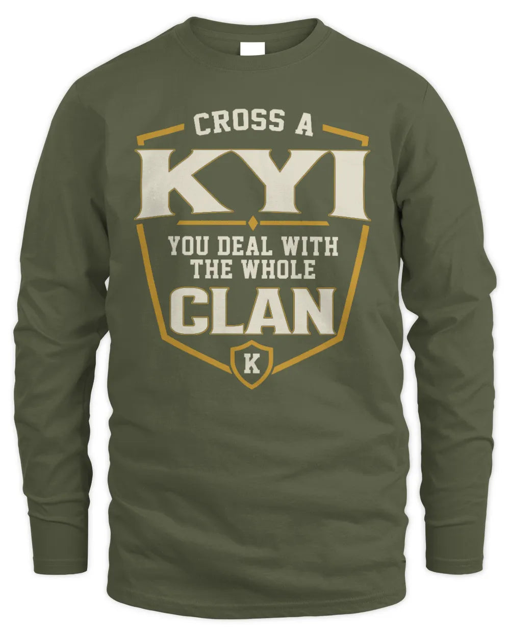 KYI NT1-K008 Cross A/An NAME, You Deal With the Whole Clan | Personalized Vintage T-Shirt - Men's Long Sleeved T-Shirt - Military Green