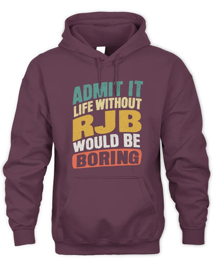 RJB TP88-K4-229
Personalized Funny Quote Apparel “Life Without NAME Would Be Boring” - Unisex Hoodie - Maroon