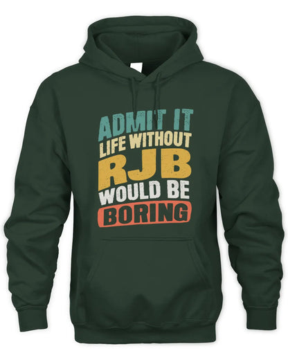 RJB TP88-K4-229
Personalized Funny Quote Apparel “Life Without NAME Would Be Boring” - Unisex Hoodie - Forest Green