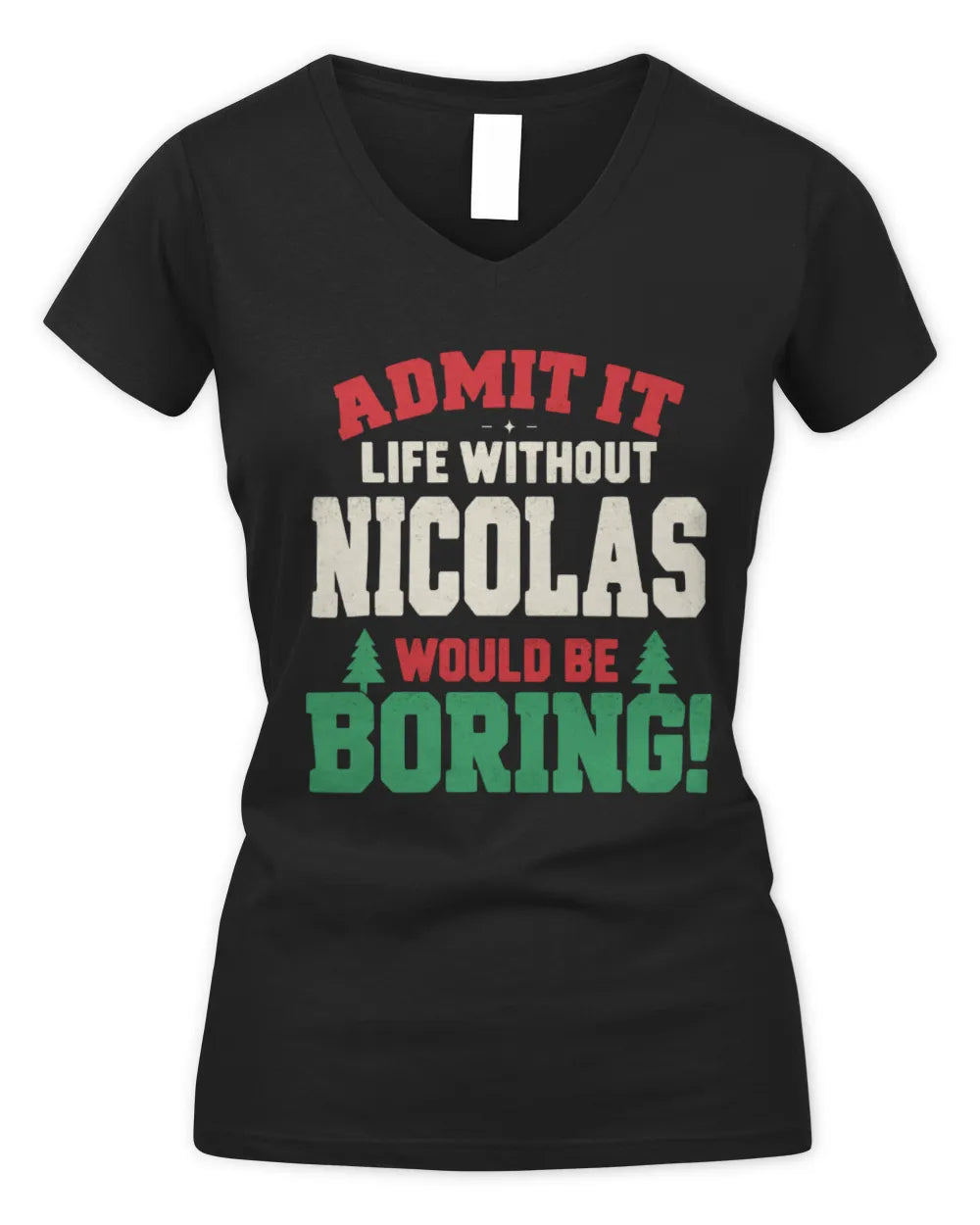 NICOLAS P5 TH08 Christmas T-Shirt – “Life Without NAME Would Be Boring” - Women's V-Neck T-Shirt - Black