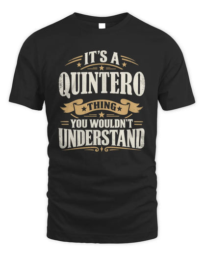 QUINTERO P08 TH51 - Personalized “It’s a/an [NAME] Thing – You Wouldn’t Understand” Shirt - Unisex Standard T-Shirt - Black