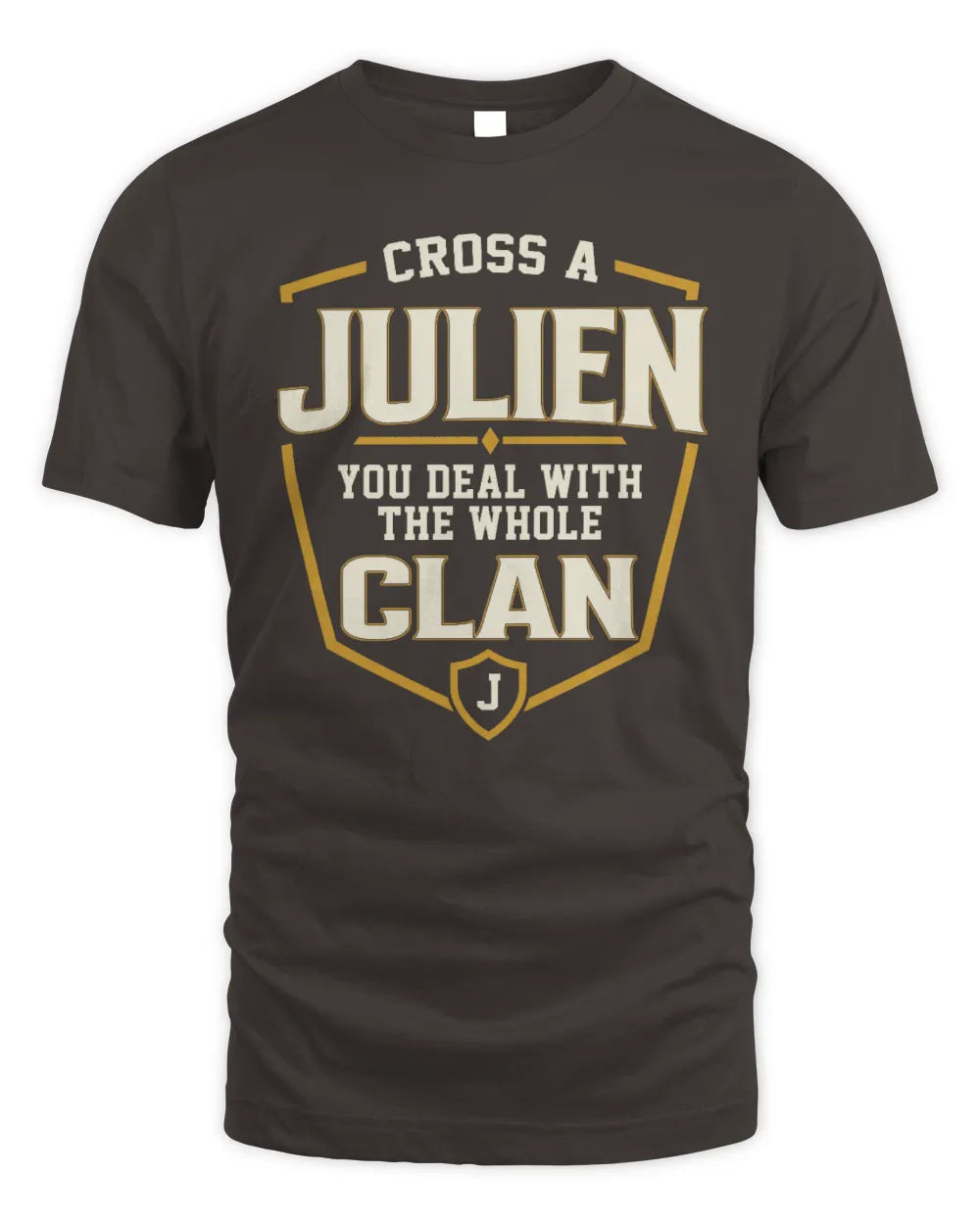 JULIEN NT1-K008 Cross A/An NAME, You Deal With the Whole Clan | Personalized Vintage T-Shirt - Unisex Standard T-Shirt - Dark Chocolate