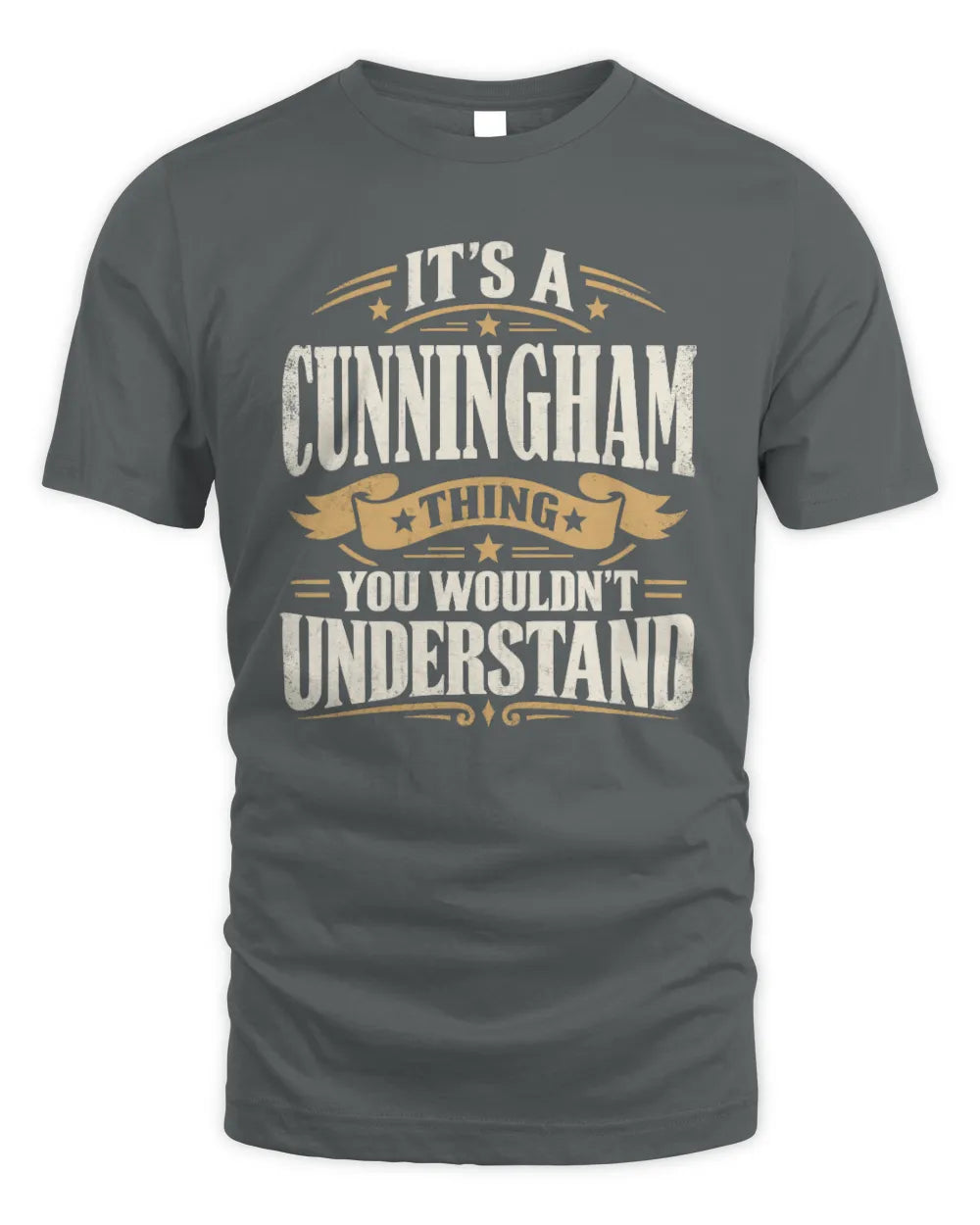 CUNNINGHAM P08 TH51 - Personalized “It’s a/an [NAME] Thing – You Wouldn’t Understand” Shirt - Unisex Standard T-Shirt - Charcoal