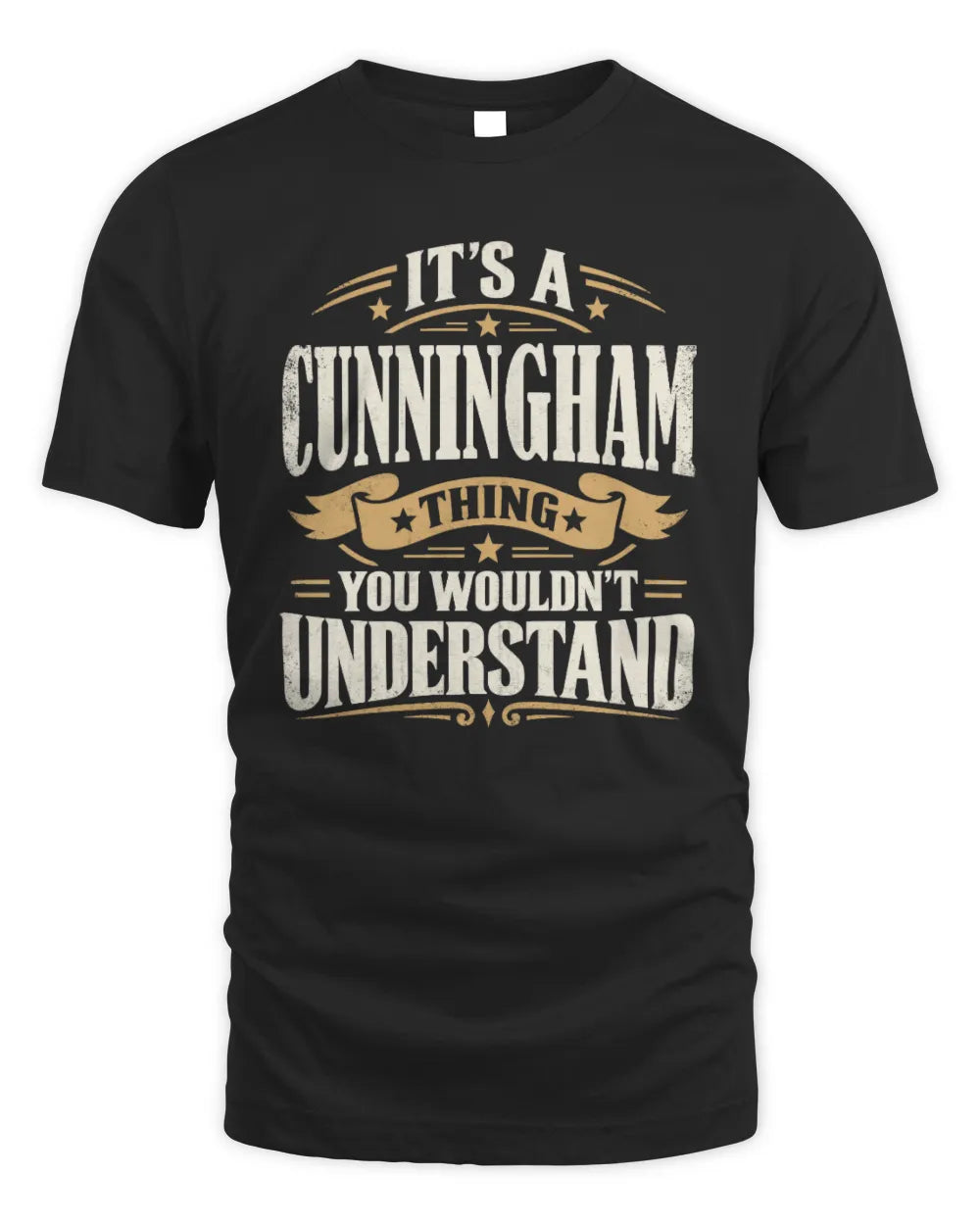 CUNNINGHAM P08 TH51 - Personalized “It’s a/an [NAME] Thing – You Wouldn’t Understand” Shirt - Unisex Standard T-Shirt - Black