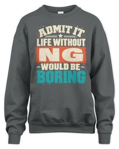 NG P02-TH11-226 Personalized Admit It Life Without [Name] Would Be Boring T-Shirt - Custom Name Funny Gift - Unisex Sweatshirt - Charcoal