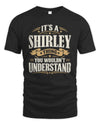 SHIRLEY P08 TH51 - Personalized “It’s a/an [NAME] Thing – You Wouldn’t Understand” Shirt