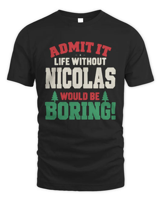 NICOLAS P5 TH08 Christmas T-Shirt – “Life Without NAME Would Be Boring” - Unisex Standard T-Shirt - Black