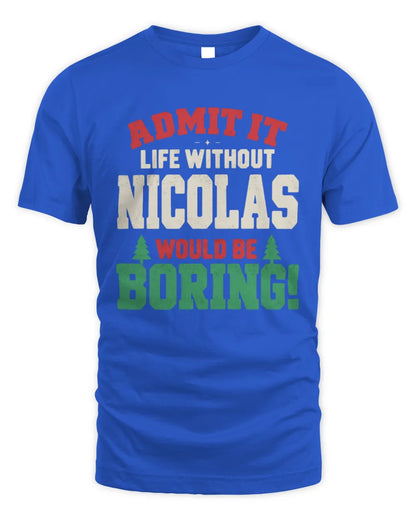 NICOLAS P5 TH08 Christmas T-Shirt – “Life Without NAME Would Be Boring” - Unisex Standard T-Shirt - Royal