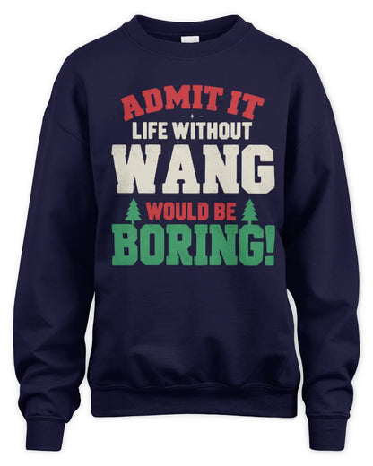 WANG P5 TH08 Christmas T-Shirt – “Life Without NAME Would Be Boring” - Unisex Sweatshirt - Navy
