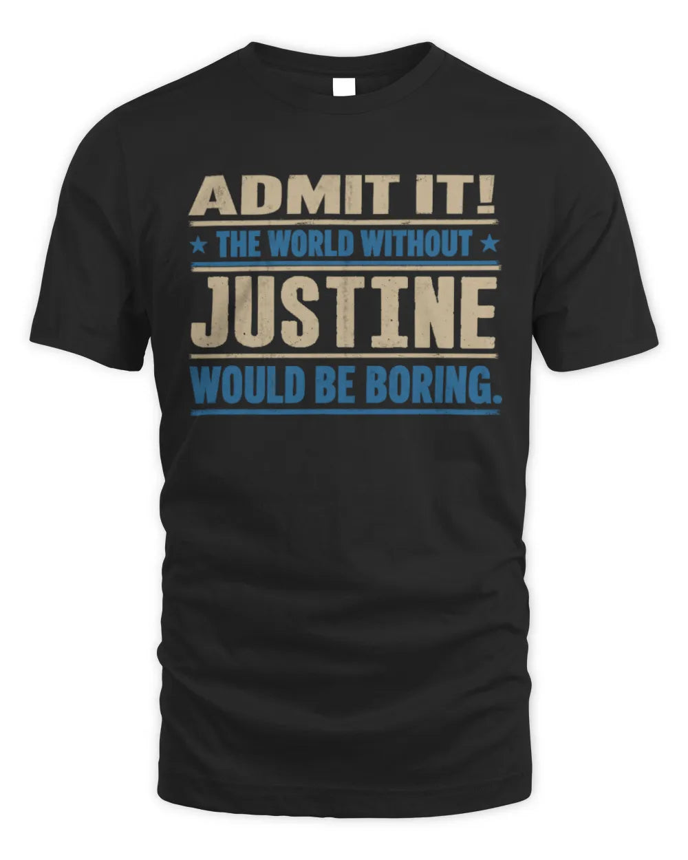 JUSTINE TP68-K2-968 – Personalized Funny Quote Apparel “The World Without NAME Would Be Boring” - Unisex Standard T-Shirt - Black