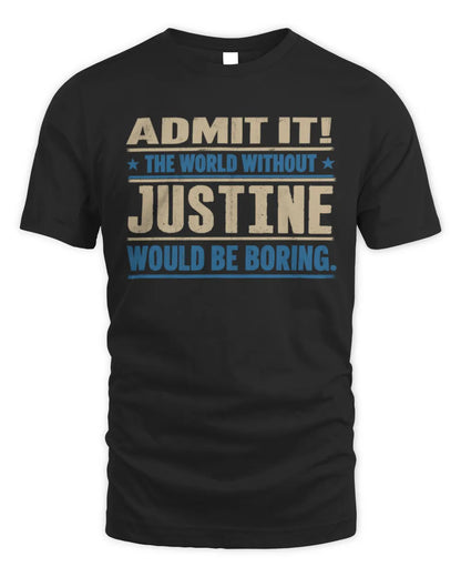 JUSTINE TP68-K2-968 – Personalized Funny Quote Apparel “The World Without NAME Would Be Boring” - Unisex Standard T-Shirt - Black