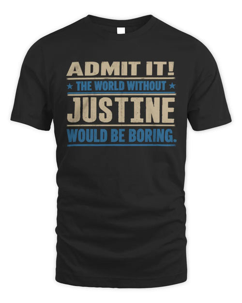 JUSTINE TP68-K2-968 – Personalized Funny Quote Apparel “The World Without NAME Would Be Boring” - Unisex Standard T-Shirt - Black
