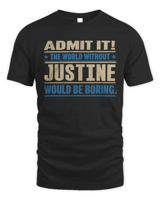 JUSTINE TP68-K2-968 – Personalized Funny Quote Apparel “The World Without NAME Would Be Boring”