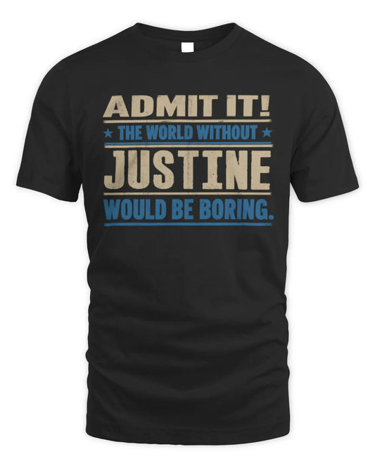 JUSTINE TP68-K2-968 – Personalized Funny Quote Apparel “The World Without NAME Would Be Boring” - Unisex Standard T-Shirt - Black
