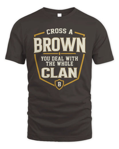 BROWN NT1-K008 Cross A/An NAME, You Deal With the Whole Clan | Personalized Vintage T-Shirt - Unisex Standard T-Shirt - Dark Chocolate