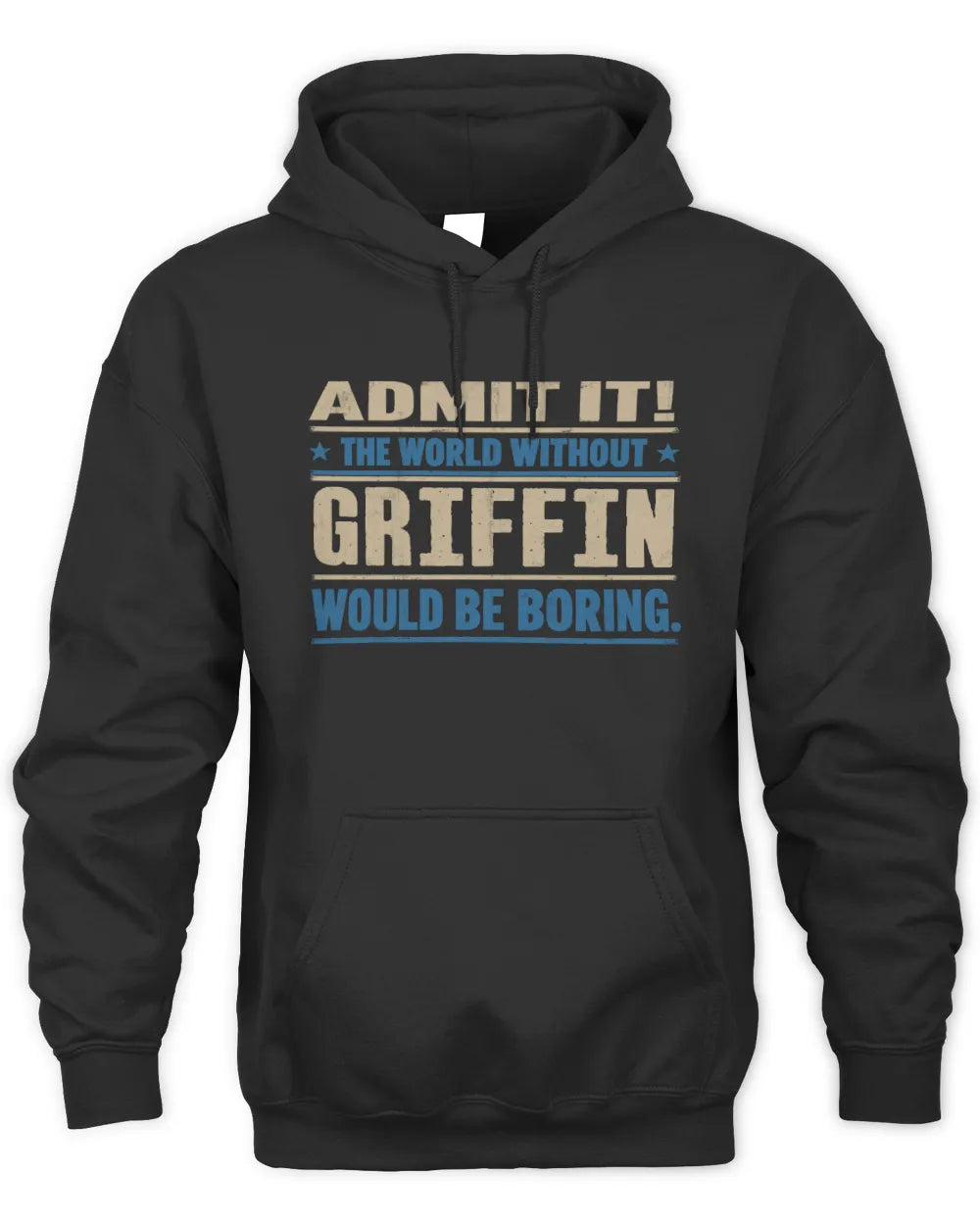 GRIFFIN TP68-K2-968 – Personalized Funny Quote Apparel “The World Without NAME Would Be Boring” - Unisex Hoodie - Black