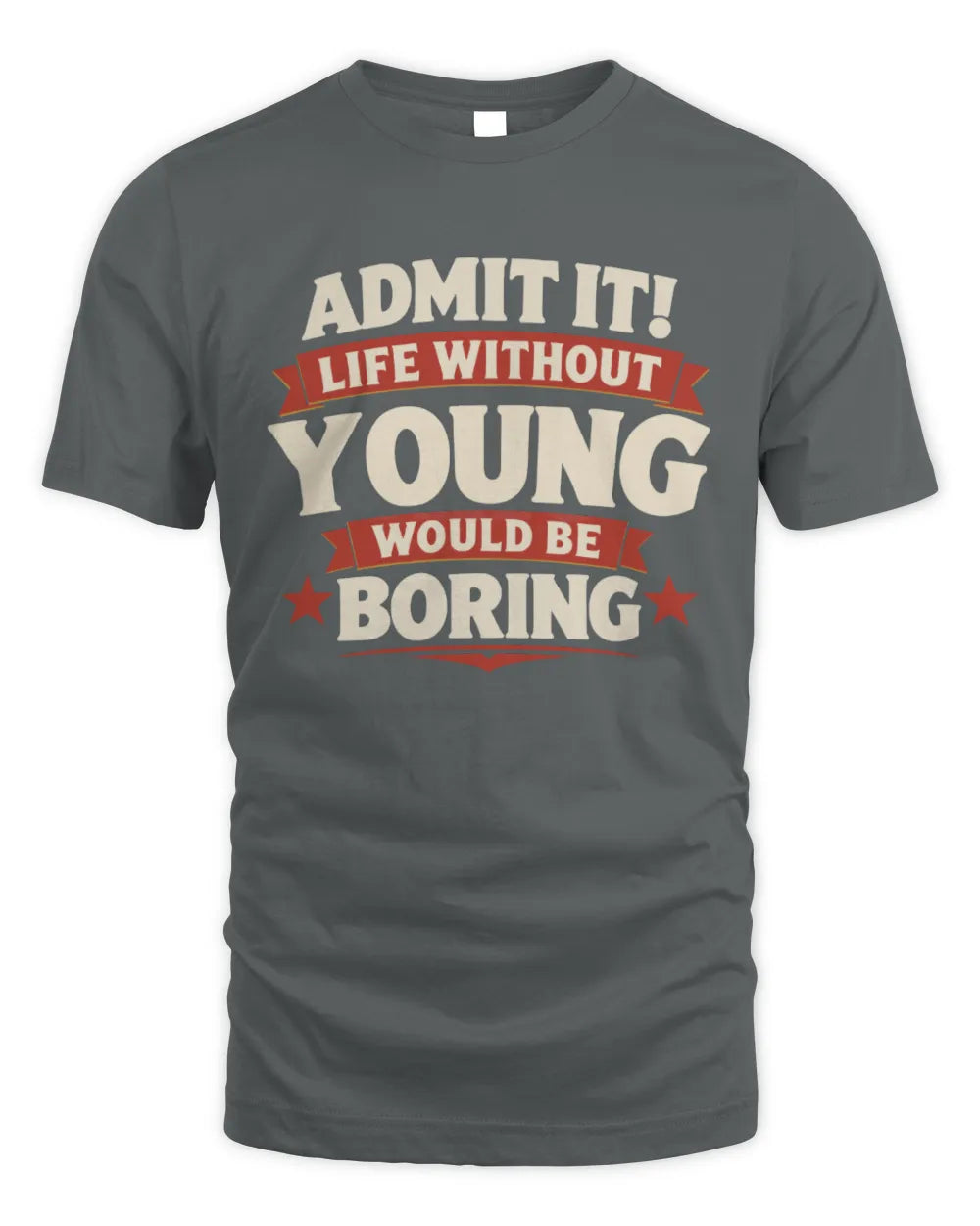 YOUNG P4 KT003 Personalized Funny Quote Apparel “Life Without NAME Would Be Boring” - Unisex Standard T-Shirt - Charcoal
