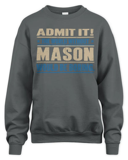 MASON TP68-K2-968 – Personalized Funny Quote Apparel “The World Without NAME Would Be Boring” - Unisex Sweatshirt - Charcoal
