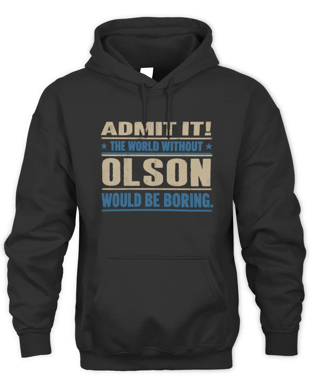 OLSON TP68-K2-968 – Personalized Funny Quote Apparel “The World Without NAME Would Be Boring” - Unisex Hoodie - Black