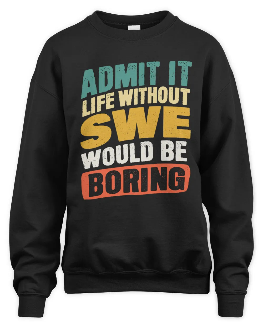 SWE TP88-K4-229
Personalized Funny Quote Apparel “Life Without NAME Would Be Boring” - Unisex Sweatshirt - Black