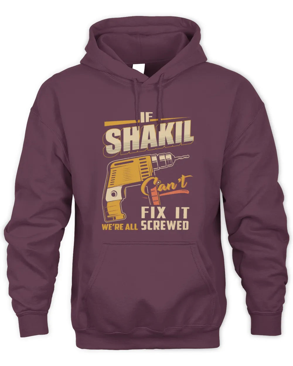 SHAKIL TP22-K4-228 - Personalized Handyman T-Shirt “If AARON Can’t Fix It, We’re All Screwed” - Unisex Hoodie - Maroon