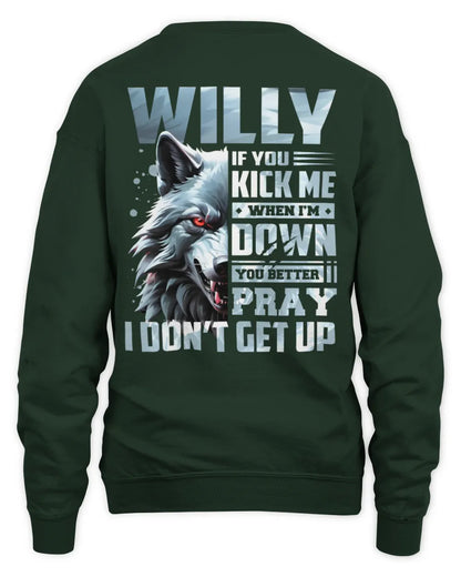 WILLY AP62-K4-666 - Personalized Fierce Wolf Quote Apparel “If You Kick Me When I’m Down, You Better Pray I Don’t Get Up” - Unisex Sweatshirt - Forest Green