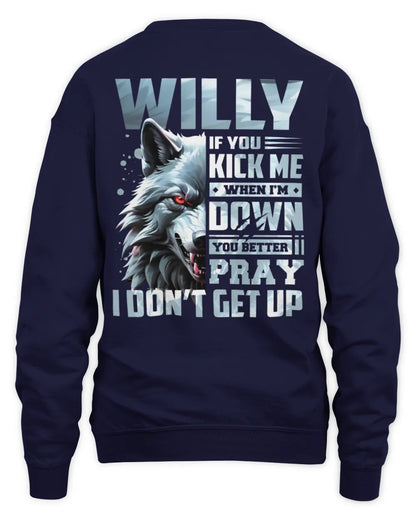 WILLY AP62-K4-666 - Personalized Fierce Wolf Quote Apparel “If You Kick Me When I’m Down, You Better Pray I Don’t Get Up” - Unisex Sweatshirt - Navy