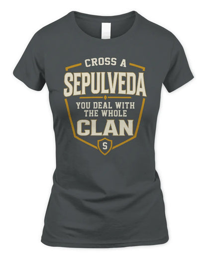 SEPULVEDA NT1-K008 Cross A/An NAME, You Deal With the Whole Clan | Personalized Vintage T-Shirt - Women's Standard T-Shirt - Charcoal
